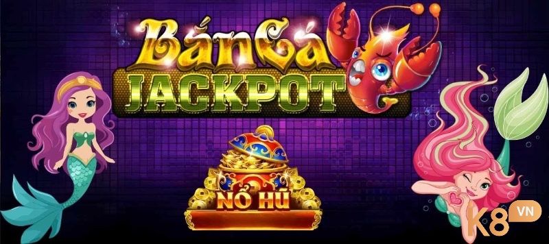 Cùng K8 tìm hiểu kỹ hơn về tựa game bắn cá jackpot này nhé